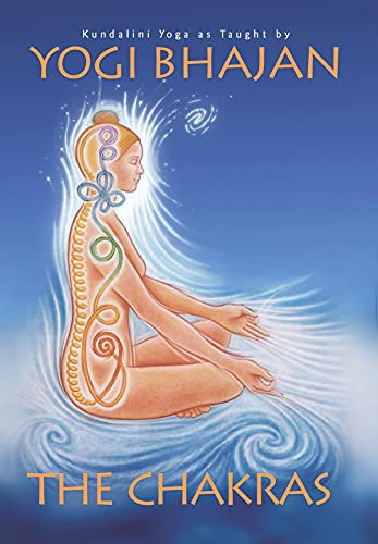 The Chakras: Kundalini Yoga as taught by Yogi Bhajan (English Edition)