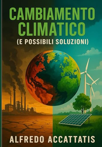 Cambiamento Climatico: e possibili soluzioni: auto elettriche, fotovoltaico, nucleare