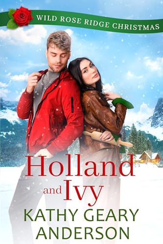 Holland and Ivy: Wild Rose Ridge Christmas, Book 4