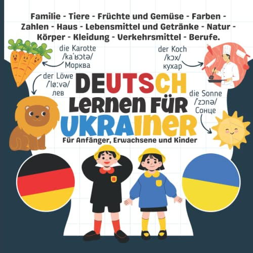 Deutsch Lernen : Deutsch Lernen Für Ukrainer: Für Anfänger, Erwachsene und Kinder | Ukrainisch Deutsch Lernen | Bildwörterbuch Ukrainisch Deutsch | ... Deutsch | Deutsch Ukrainisch Wörterbuch