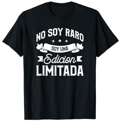 No Soy Raro Soy Una Edicion Limitada Camiseta