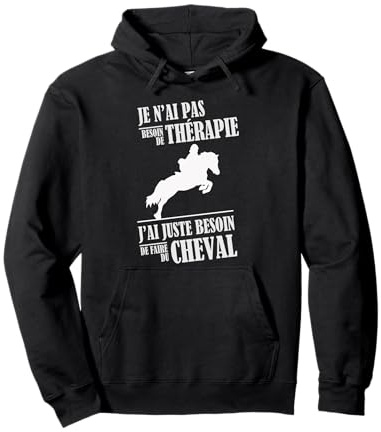 Humour équitation Femme Fille Besoin de Faire du Cheval Sweat à Capuche