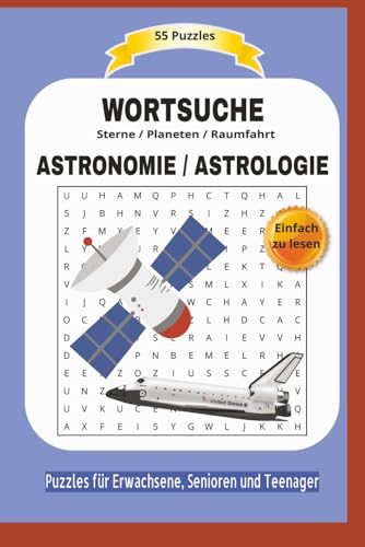 WORTSUCHE ASTRONOMIE / ASTROLOGIE: Sterne / Planeten / Raumfahrt | Über das Weltall, Sternenbilder und mehr | Einfach zu lesen | 55 Puzzles | Puzzles ... | Format 6x9 | 15,24 x 22.81 cm | 110 Seiten