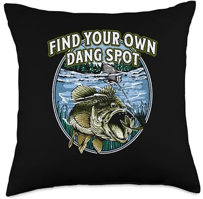 Find Your Own Dang Spot Fishing Lakes Fisherman Lagoon Throw Pillow