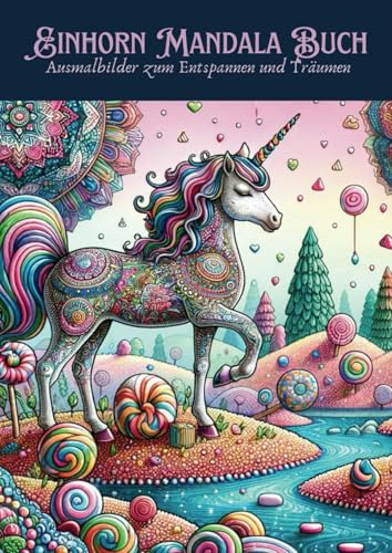 Einhorn Mandala Buch: Ausmalbilder zum Entspannen und Träumen