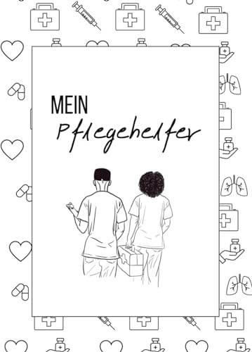 Mein Pflegehelfer: Das Notizbuch für Pflegende