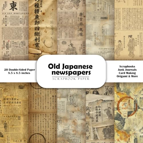 Old Japanese newspapers scrapbook paper: Double-Sided Decorative Craft Papers for Junk Journals, Wrapping, Card Making, Mixed Media & More