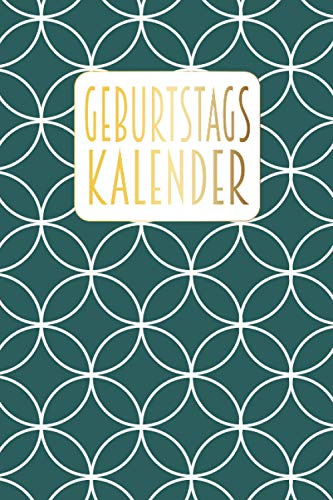 Geburtstagskalender : Ein Dauerkalender zum Eintragen von Geburtstagen, Jahrestagen und Adressen: Ewiger Kalender zum Eintragen – jahresunabhängig und ... handliches Format, ca. DIN A5 | Softcover