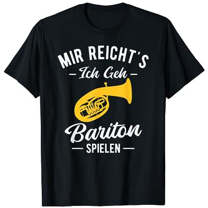 Baritonhorn Mir reichts ich geh Bariton spielen T-Shirt