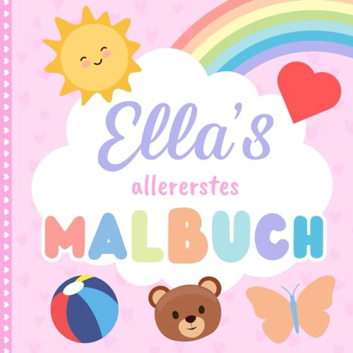 Ella's allererstes Malbuch: Personalisiertes Kritzelbuch für Ella ab 1 Jahr