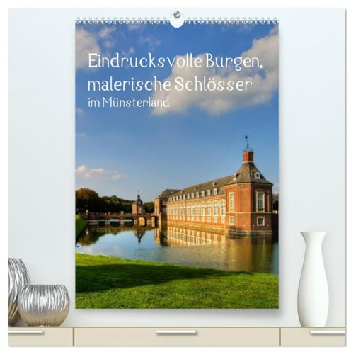 Eindrucksvolle Burgen, malerische Schlösser im Münsterland (hochwertiger Premium Wandkalender 2026 DIN A2 hoch), Kunstdruck in Hochglanz: Burgen und Schlösser im Münsterland (CALVENDO Orte)