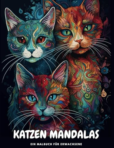 Katzen Mandalas: Ein Malbuch für Erwachsene (Lebendige Welt von Witteck Art)