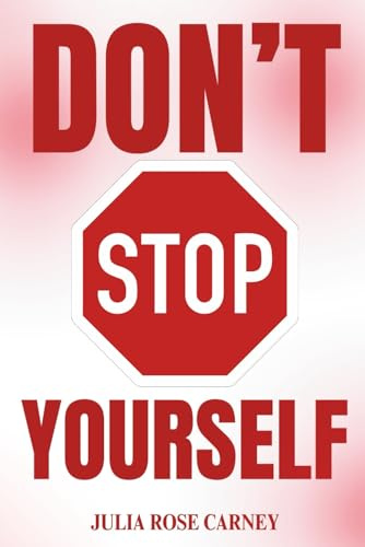 DON’T STOP YOURSELF
