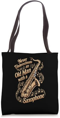Never Underestimate An Old Man With A Saxophone Jazz Tote Bag