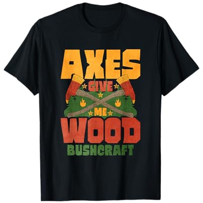 Axes Give Me Wood Bushcraft T-Shirt