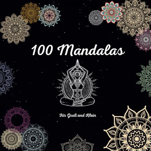 100 Mandalas zum Ausmalen und Entspannen: Für Kinder und Erwachsene von leicht bis schwer (auch Tiermandalas)