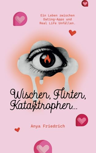 Wischen, Flirten, Katastrophen: Ein Leben zwischen Dating- Apps und reallife Unfällen.