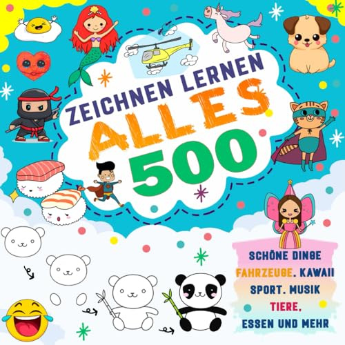 zeichnen lernen Alles: Eine einfache Anleitung für junge Künstler zum Zeichnen von Tieren, Lebensmitteln, Fahrzeugen und mehr, um alles zu zeichnen