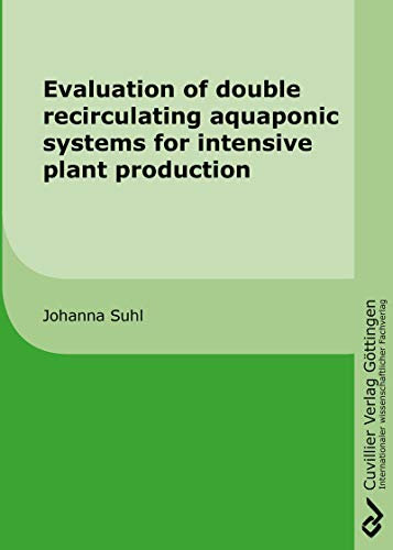 Evaluation of double recirculating aquaponic systems for intensive plant production (English Edition)
