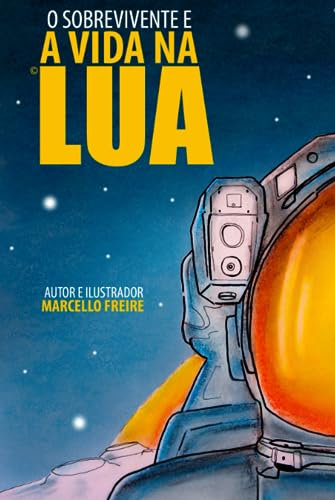 O SOBREVIVENTE E A VIDA NA LUA