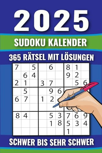 Sudoku Kalender 2025: 365 Sudokus | Schwer und Sehr Schwer - mit Lösungen | Sudoku Buch für Senioren & Erwachsene.