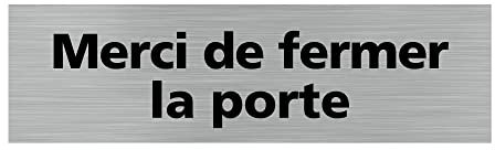 Pictogramme MERCI DE FERMER LA PORTE (Q0148). Signalisation Porte - 170 X 50 mm - Autocollant souple ou plaque alu brossé 2mm. - Adhésif aspect aluminium brossé - Adhésif aspect aluminium brossé -