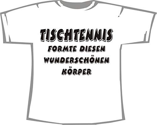 Tischtennis formte diesen wunderschönen Körper; T-Shirt weiß, Gr. 4XL; Unisex