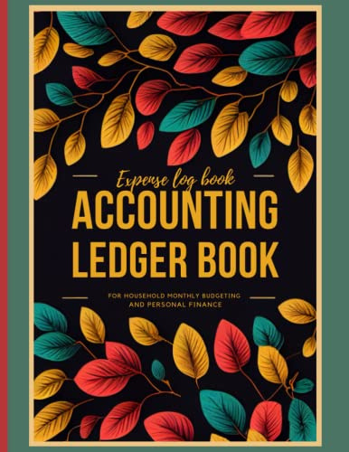 Efficient Accounting Ledger Book for Household Monthly Budgeting and Personal Finance: Track Your Finances Like a Pro