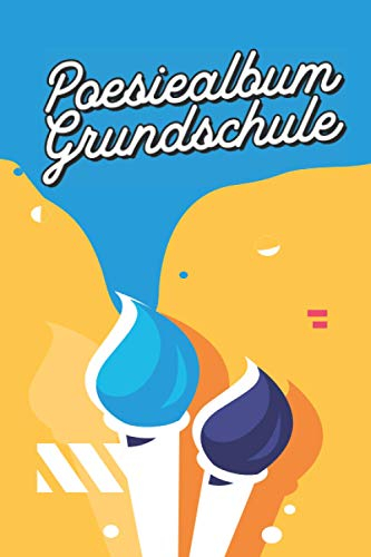 Poesiealbum Grundschule: Poesür die Grundschule 1. - 4. Klasse - Geeignet für Jungen und Mädchen - Erinnerungsbuch zum Ausfüllen