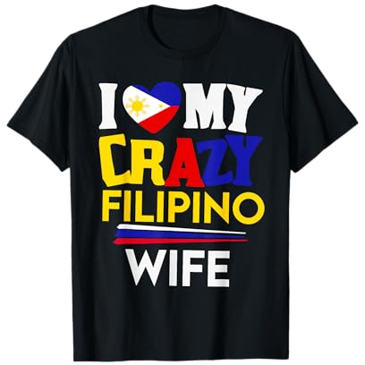 Ich liebe meine verrückte philippinische Frau Philippinen Pride Karte Flagge T-Shirt