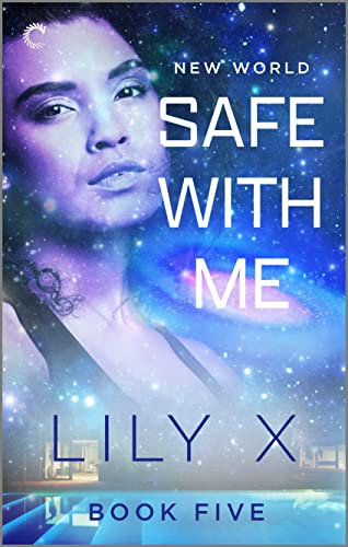 Safe with Me: A Steamy Interracial Sci-Fi Romance Set in a Futuristic Omegaverse (New World Book 5)