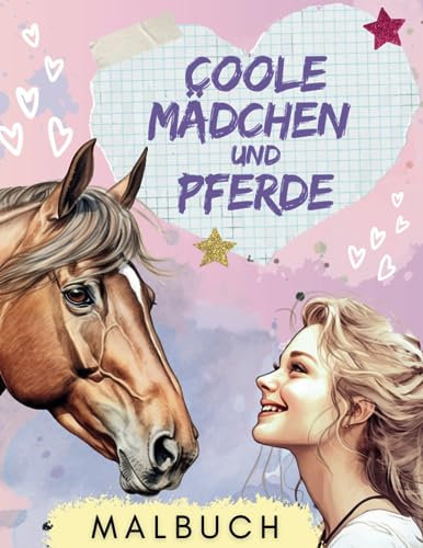 Coole Mädchen und Pferde Malbuch - 50 schöne Motive zum Ausmalen: ab 8 Jahren, Perfekt für junge Mädchen und Teenager