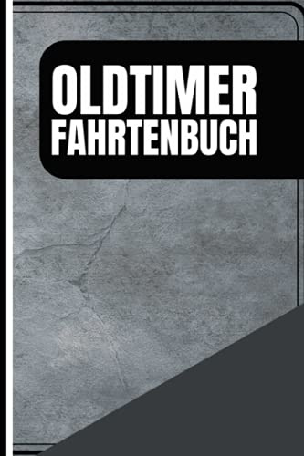 Oldtimer Fahrtenbuch: Premium Logbuch Mit 100 Seiten I Kostenbuch Mit Viel Platz Für Privat Und Gewerbe Inkl. Tankbelege Und Werkstattbelege I Steuerlicher Kilometer Nachweis Im A5 Format