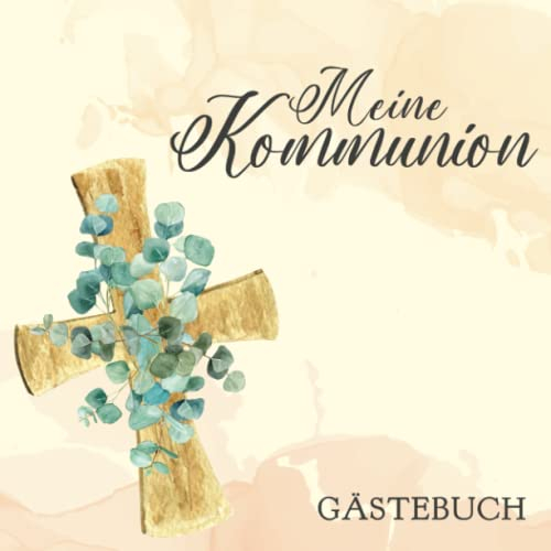 Meine Kommunion: Erinnerungsalbum - Meine erste heilige Kommunion. Platz für gute Wünsche und Widmungen. Fotoalbum für Mädchen und Jungen zum weißen Sonntag
