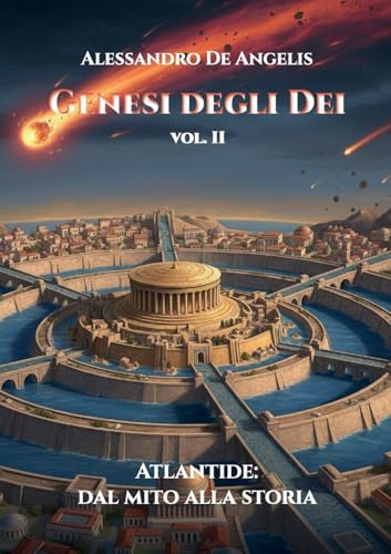 Genesi degli Dei Vol. II – Atlantide: dal mito alla storia: Vol. 2