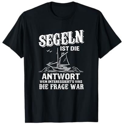 Segeln Regatta Geschenk Lustiger Spruch für Segler T-Shirt
