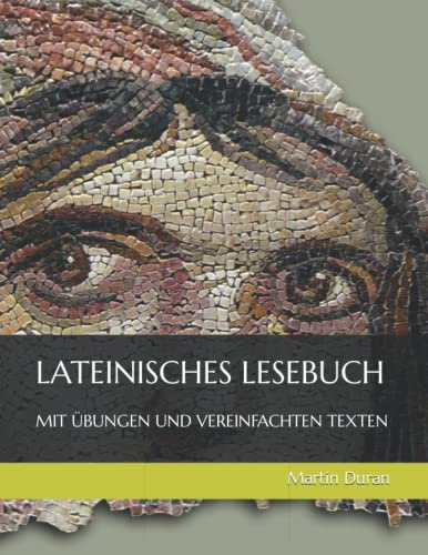 Lateinisches Lesebuch mit Übungen und vereinfachten Texten