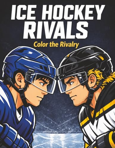 Ice Hockey Rivals: Color the Rivalry – A Bold Ice Hockey Coloring Book for Fans of Intense Hockey Rivalry and Competitive Sports