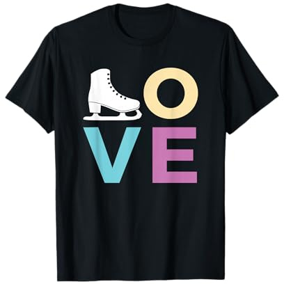 Figure Skating, for Girls Women; Love to Ice Skate T-Shirt