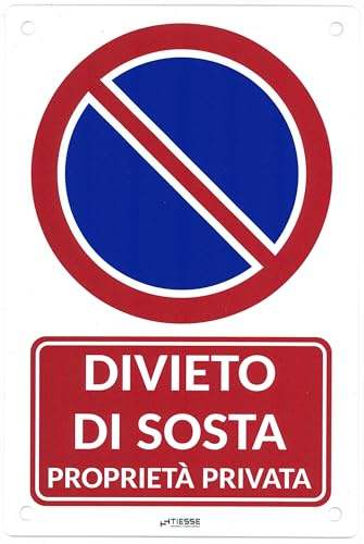 TIESSE - Cartello DIVIETO DI SOSTA PROPRIETA' PRIVATA - Cartello in PVC con 4 fori - Dimensione: 200x300 mm - MADE IN ITALY