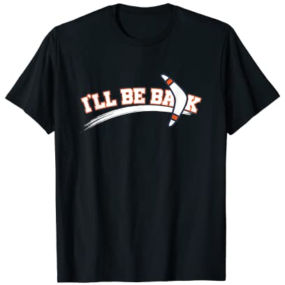Ich Komme Wieder Bumerang Bumerangwerfer Wurfwaffe Geschenk T-Shirt
