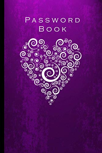 Password Book: Internet Password Organizer. The Perfect Logbook For Usernames and Passcodes. (Password Keeper)