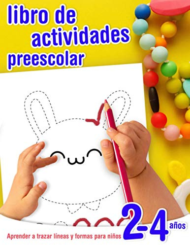 Aprender a trazar líneas y formas - libro de actividades preescolar para niños 2-4 años: Cuaderno de actividades infantiles preescolar - para los más ... el lápiz y dibujar formas. (Grafomotricidad)