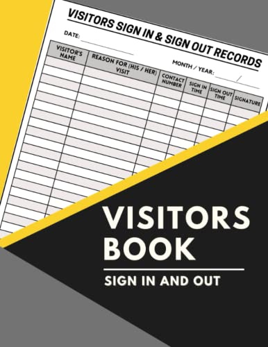 Visitors Book Sign In and Out: Record Useful Information of Your Visitors | Suitable Logbook for Businesses and Workplaces