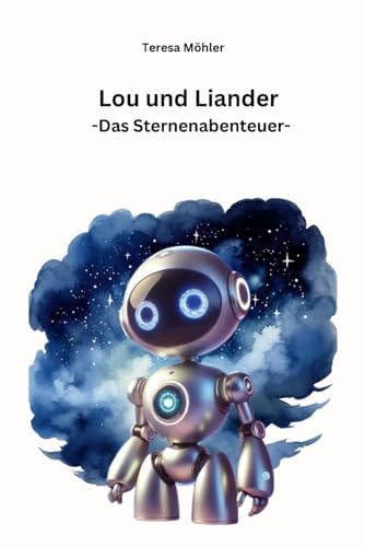 Lou und Liander - Das Sternenabenteuer: Entdecke den Weltraum, Planeten und die Sterne. Kinderbuch mit interaktiven Quizfragen und Bildern, ideal für Kinder zwischen 8-12 Jahren.