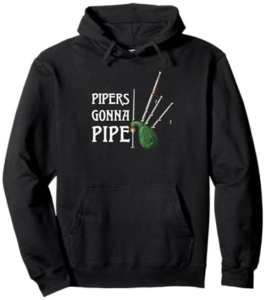 Pipers Gonna Pipe, Cadeau Amusant, Cornemuse Amusante Sweat à Capuche
