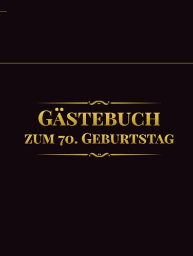 Gästebuch zum 70. Geburtstag: Erinnerungsbuch für Glückwünsche, Wünsche und besondere Momente für Frauen und Männer (Erinnerreich Gästebücher)