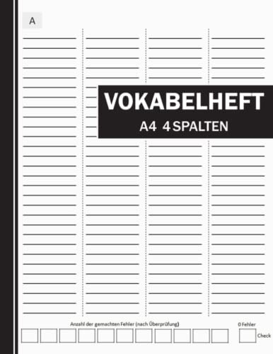Vokabelheft A4 4 Spalten: 78 linierte Seiten mit 4 Spalten | Register A-Z für über 2000 Vokabeln | für Verschiedene Sprachen (Englisch, Spanisch, Französisch, Latein, Italienisch uvm.)