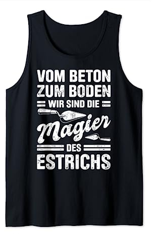 Estrich Legen Für Estrichleger Estrichbauer Handwerker Tank Top