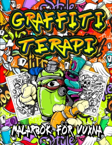 Grafitti Terapi Målarbok för Vuxna: Släpp loss din inre konstnär och hitta lugn med graffitifärgning (Street Art Therapy).